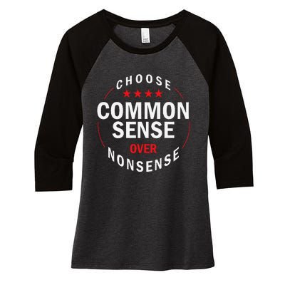 Choose Common Sense Over Nonsense Women's Tri-Blend 3/4-Sleeve Raglan Shirt