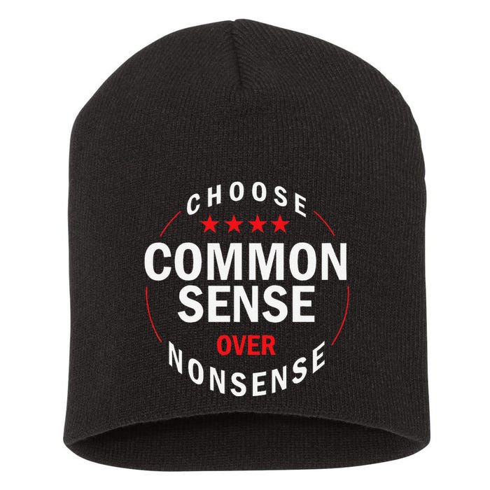 Choose Common Sense Over Nonsense Short Acrylic Beanie