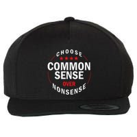 Choose Common Sense Over Nonsense Wool Snapback Cap