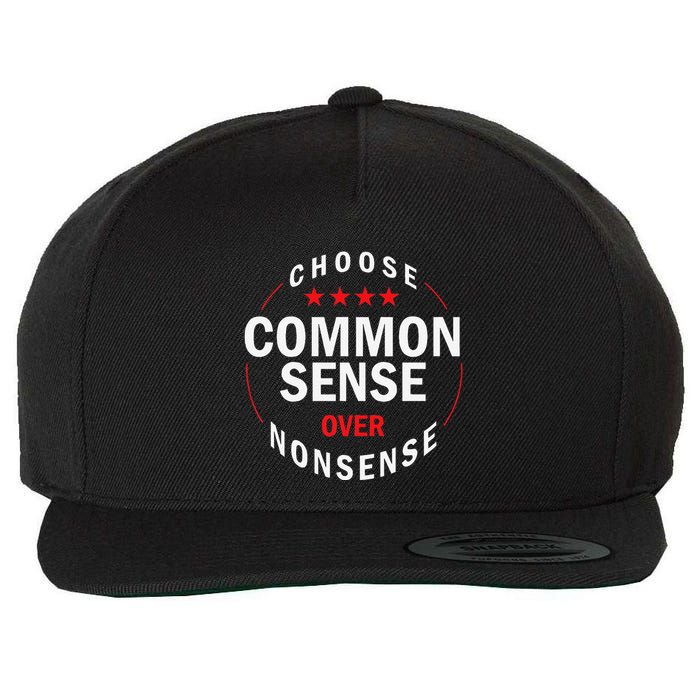 Choose Common Sense Over Nonsense Wool Snapback Cap
