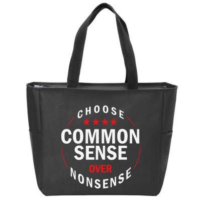 Choose Common Sense Over Nonsense Zip Tote Bag
