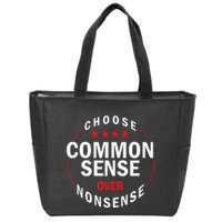 Choose Common Sense Over Nonsense Zip Tote Bag