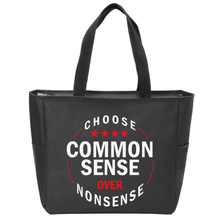 Choose Common Sense Over Nonsense Zip Tote Bag