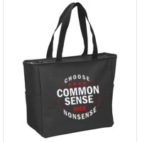 Choose Common Sense Over Nonsense Zip Tote Bag