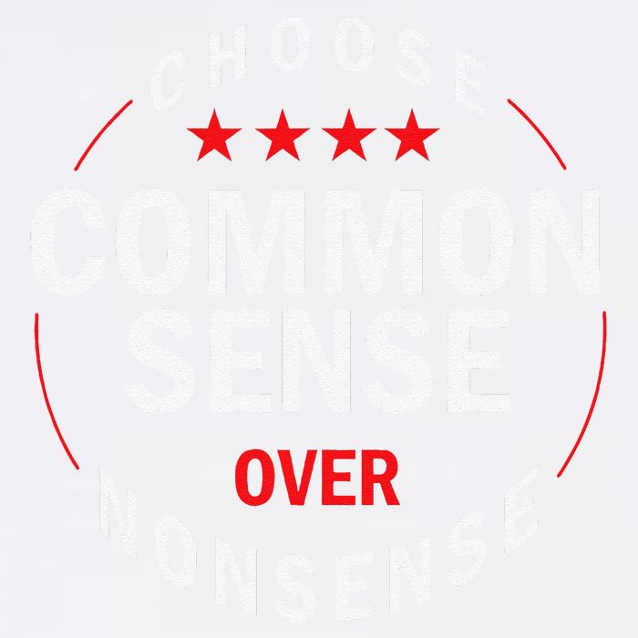 Choose Common Sense Over Nonsense Garment-Dyed Sweatshirt