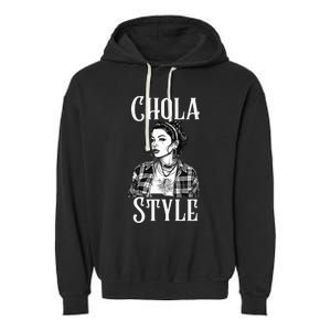 Chicana Chola Style Lowrider Clothes Mexican American Latina Garment-Dyed Fleece Hoodie