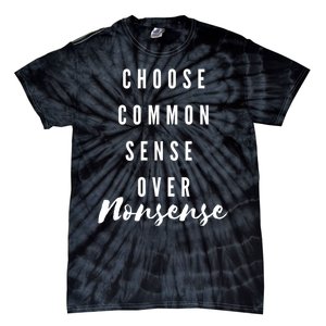 Choose Common Sense Over Nonsense Kamala Harris Tie-Dye T-Shirt