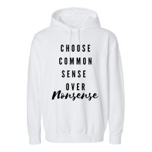 Choose Common Sense Over Nonsense Kamala Harris Garment-Dyed Fleece Hoodie