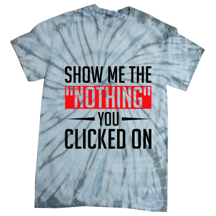 Cybersecurity Computer Security Cyber Security The Nothing Tie-Dye T-Shirt