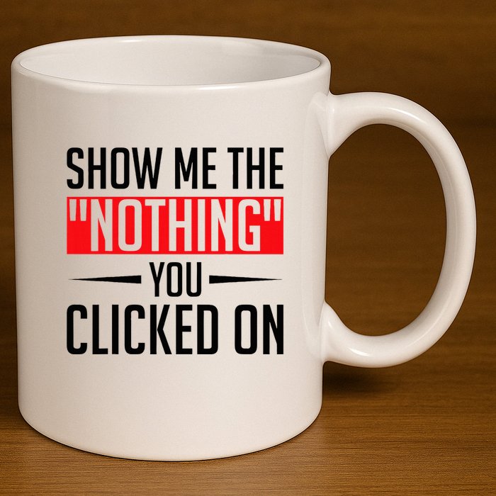 Cybersecurity Computer Security Cyber Security The Nothing 11oz C Handle Ceramic Mug