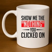 Cybersecurity Computer Security Cyber Security The Nothing 11oz C Handle Ceramic Mug