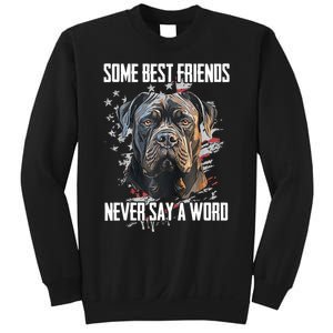 Cane Corso Some Best Friends Never Say A Word Sweatshirt