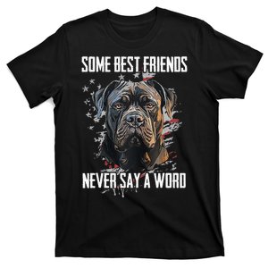 Cane Corso Some Best Friends Never Say A Word T-Shirt