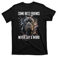 Cane Corso Some Best Friends Never Say A Word T-Shirt