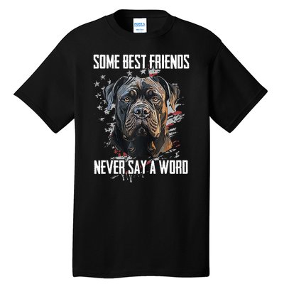 Cane Corso Some Best Friends Never Say A Word Tall T-Shirt