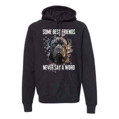 Cane Corso Some Best Friends Never Say A Word Premium Hoodie