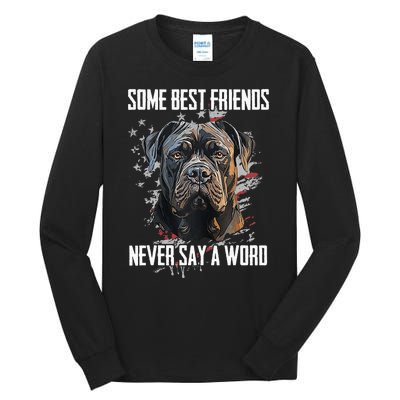 Cane Corso Some Best Friends Never Say A Word Tall Long Sleeve T-Shirt