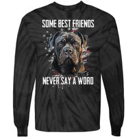 Cane Corso Some Best Friends Never Say A Word Tie-Dye Long Sleeve Shirt