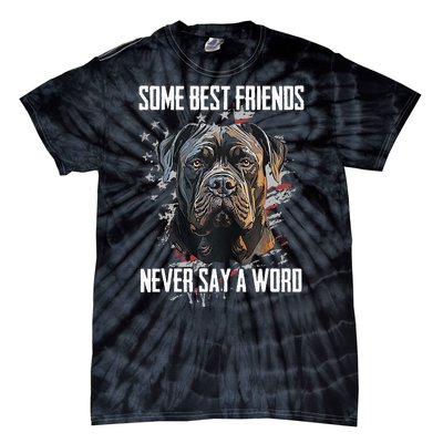 Cane Corso Some Best Friends Never Say A Word Tie-Dye T-Shirt