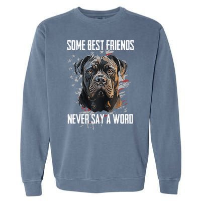 Cane Corso Some Best Friends Never Say A Word Garment-Dyed Sweatshirt