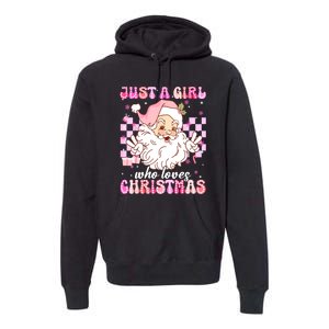 Cute Christmas Santa Claus Groovy Just A Girl Who Loves Xmas Girl Gift Premium Hoodie