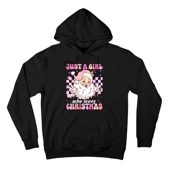 Cute Christmas Santa Claus Groovy Just A Girl Who Loves Xmas Girl Gift Tall Hoodie