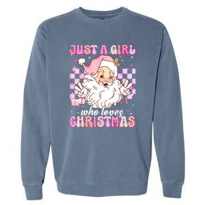 Cute Christmas Santa Claus Groovy Just A Girl Who Loves Xmas Girl Gift Garment-Dyed Sweatshirt