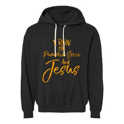 Cute Christian Saying I Run On Pumpkin Spice And Jesus Cute Gift Garment-Dyed Fleece Hoodie