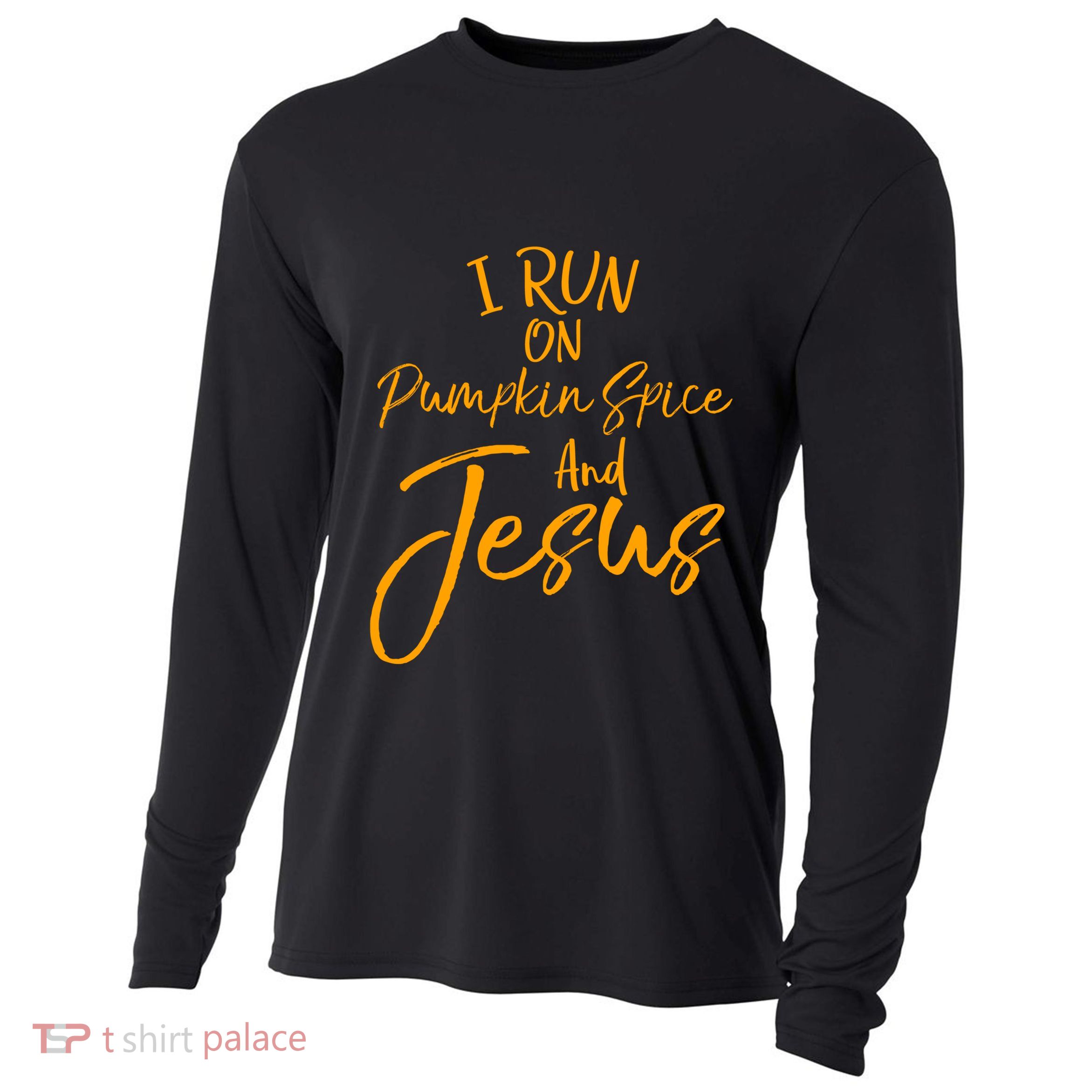 Cute Christian Saying I Run On Pumpkin Spice And Jesus Cute Gift Cooling Performance Long Sleeve Crew