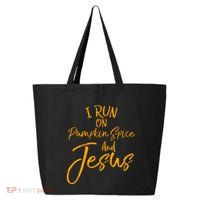 Cute Christian Saying I Run On Pumpkin Spice And Jesus Cute Gift 25L Jumbo Tote