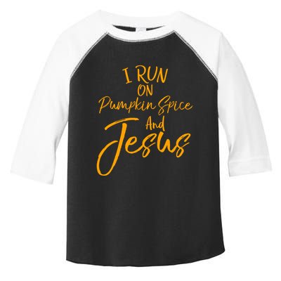 Cute Christian Saying I Run On Pumpkin Spice And Jesus Cute Gift Toddler Fine Jersey T-Shirt