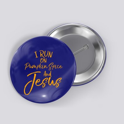 Cute Christian Saying I Run On Pumpkin Spice And Jesus Cute Gift Button