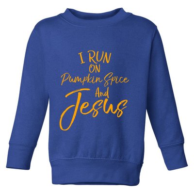 Cute Christian Saying I Run On Pumpkin Spice And Jesus Cute Gift Toddler Sweatshirt