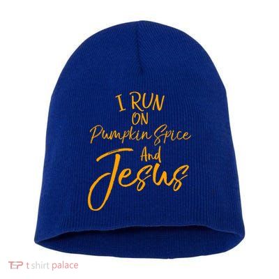 Cute Christian Saying I Run On Pumpkin Spice And Jesus Cute Gift Short Acrylic Beanie