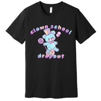 Clowncore Clown School Dropout Pastel Goth Teddy Bear Circus Premium T-Shirt