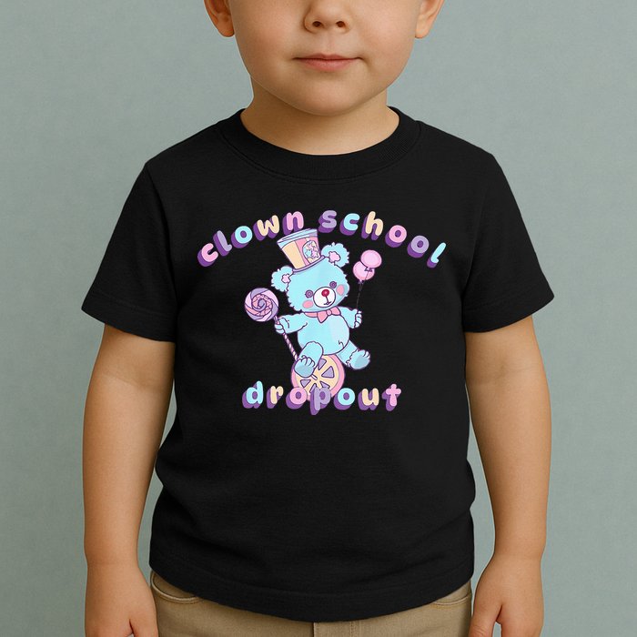 Clowncore Clown School Dropout Pastel Goth Teddy Bear Circus Toddler T-Shirt