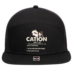 Cation Cat Science Chemistry Teacher Chemist Kitten Lover Meaningful Gift 7 Panel Mesh Trucker Snapback Hat