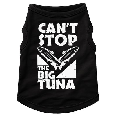 Cool Cant Stop The Big Tuna Fishing Lover Tuna Fisherman Dad Doggie Tank