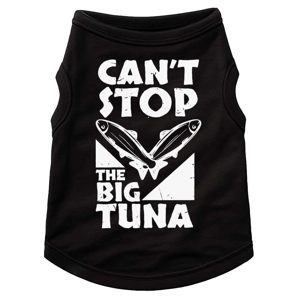 Cool Cant Stop The Big Tuna Fishing Lover Tuna Fisherman Dad Doggie Tank