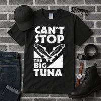 Cool Cant Stop The Big Tuna Fishing Lover Tuna Fisherman Dad Tall T-Shirt