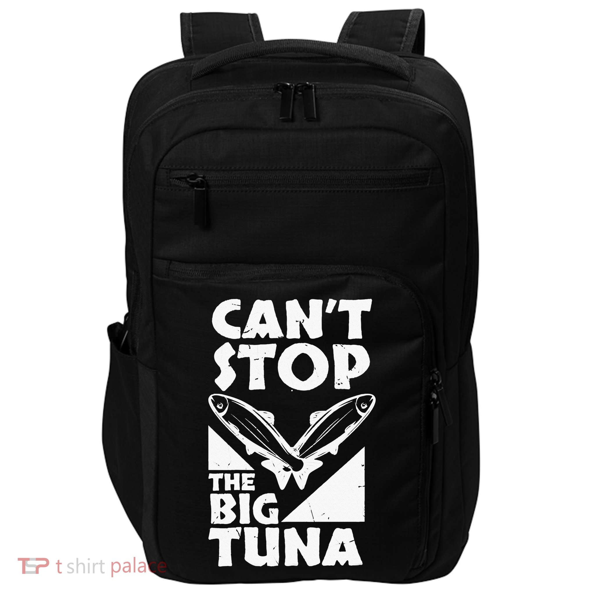 Cool Cant Stop The Big Tuna Fishing Lover Tuna Fisherman Dad Impact Tech Backpack