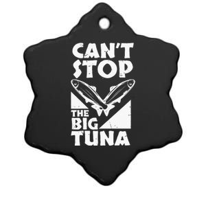 Cool Cant Stop The Big Tuna Fishing Lover Tuna Fisherman Dad Ceramic Star Ornament