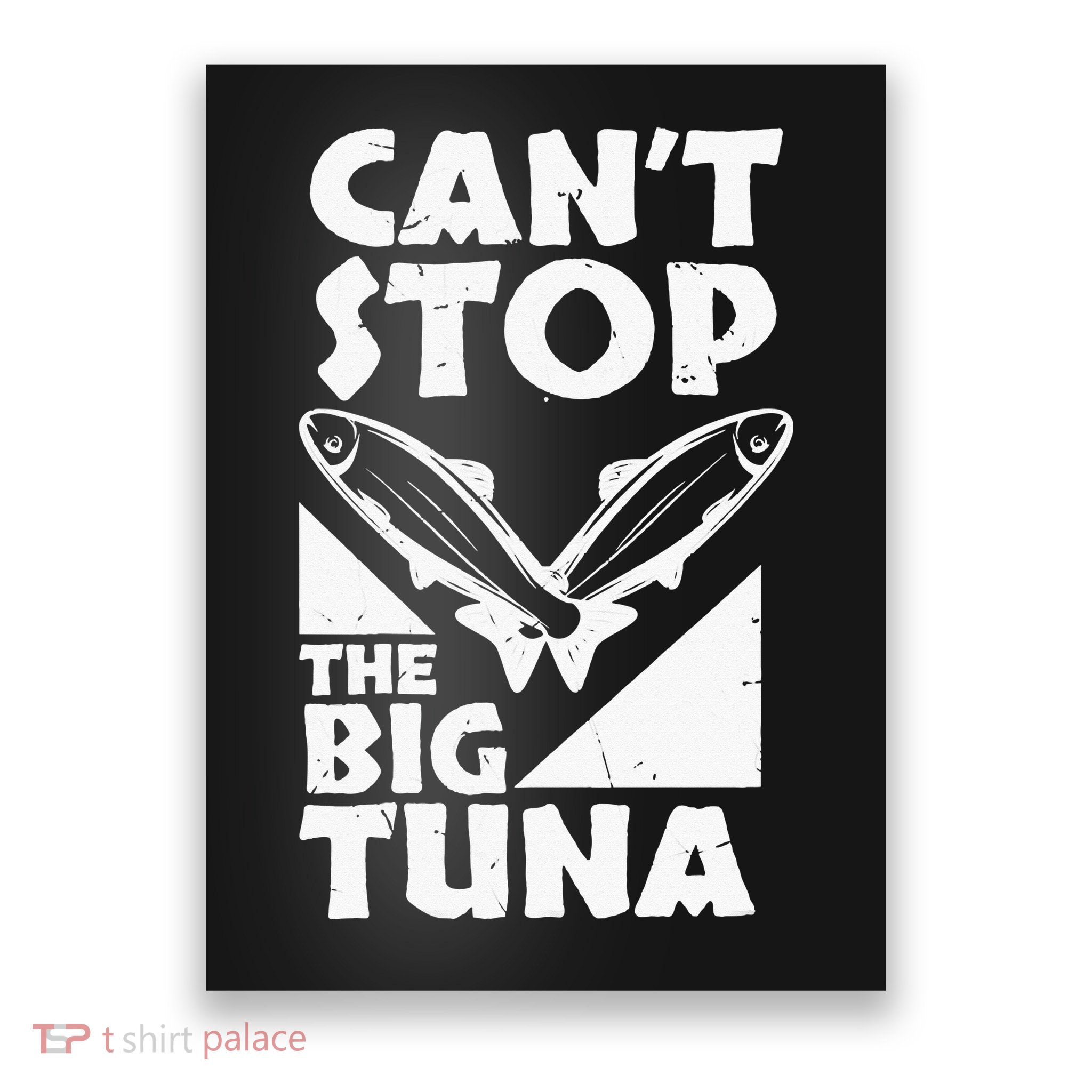 Cool Cant Stop The Big Tuna Fishing Lover Tuna Fisherman Dad Poster