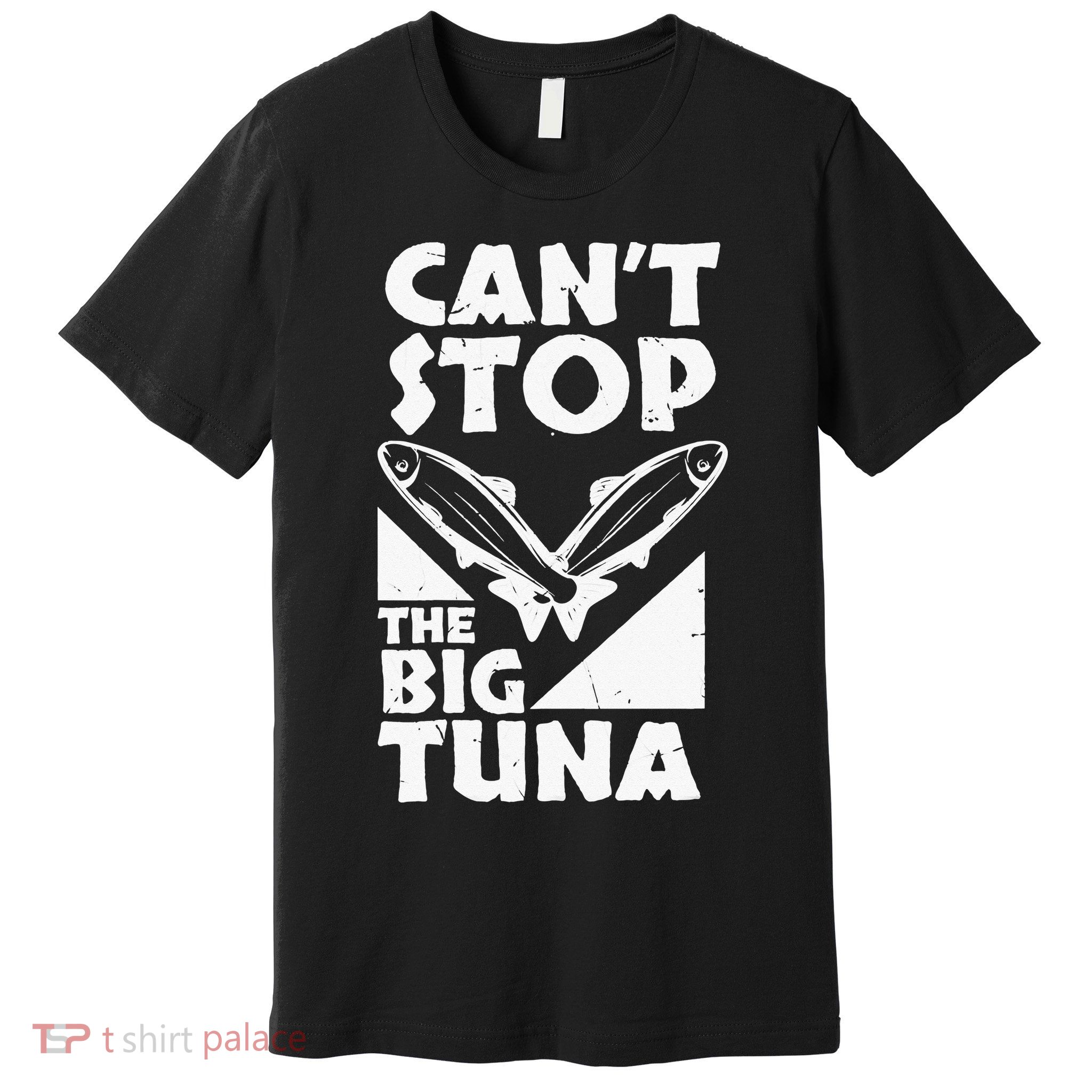 Cool Cant Stop The Big Tuna Fishing Lover Tuna Fisherman Dad Premium T-Shirt