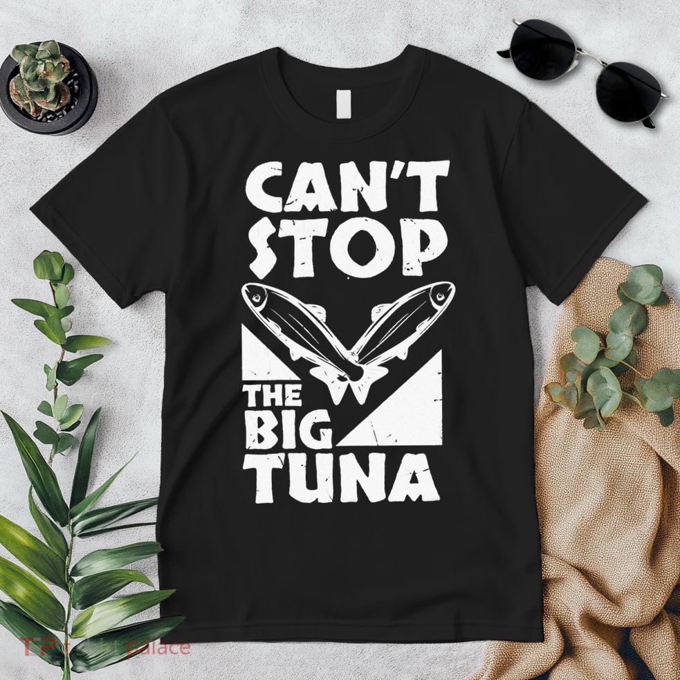 Cool Cant Stop The Big Tuna Fishing Lover Tuna Fisherman Dad Premium T-Shirt