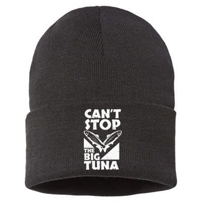 Cool Cant Stop The Big Tuna Fishing Lover Tuna Fisherman Dad Sustainable Knit Beanie
