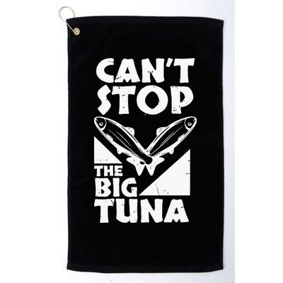 Cool Cant Stop The Big Tuna Fishing Lover Tuna Fisherman Dad Golf Towel