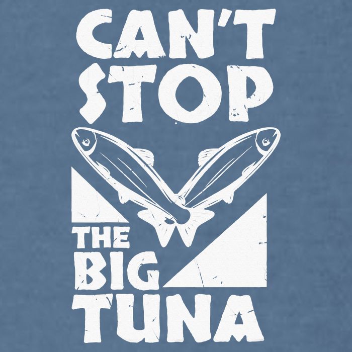 Cool Cant Stop The Big Tuna Fishing Lover Tuna Fisherman Dad Garment-Dyed Sweatshirt