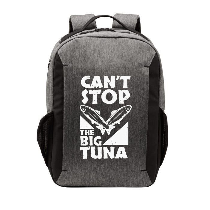 Cool Cant Stop The Big Tuna Fishing Lover Tuna Fisherman Dad Vector Backpack