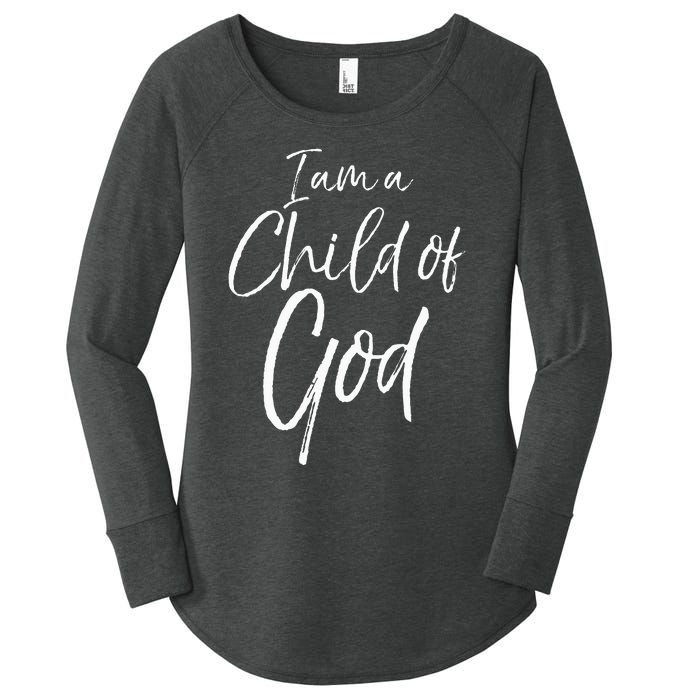 Cute Christian Salvation Quote Gift I Am A Child Of God Women's Perfect Tri Tunic Long Sleeve Shirt